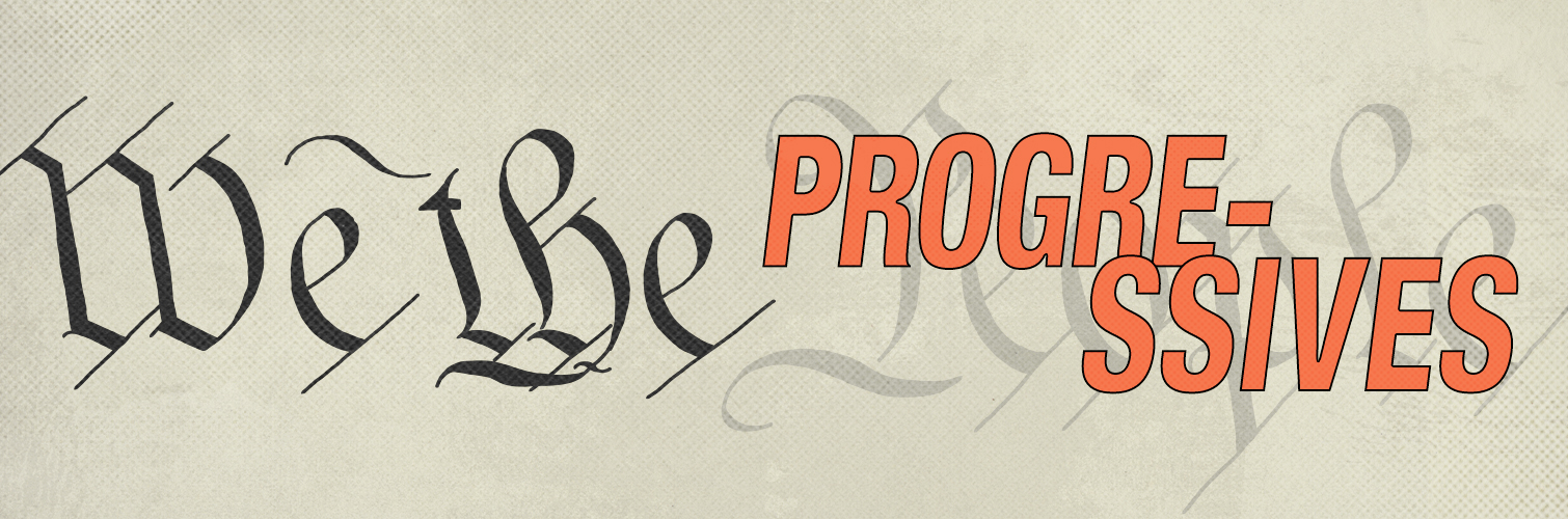 An image with stylized "We the People" text, with "Progressives" superimposed over "People"